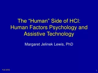 The “Human” Side of HCI:  Human Factors Psychology and Assistive Technology