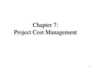 Chapter 7: Project Cost Management