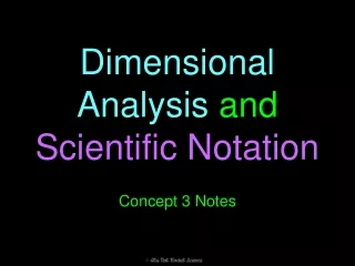 Dimensional Analysis  and  Scientific Notation