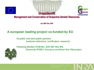 GrapeGen06  Management and Conservation of Grapevine Genetic Resources Jan. 2007- Dec. 2010