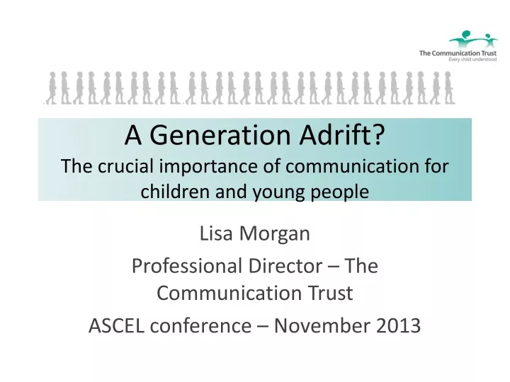 a generation adrift the crucial importance of communication for children and young people