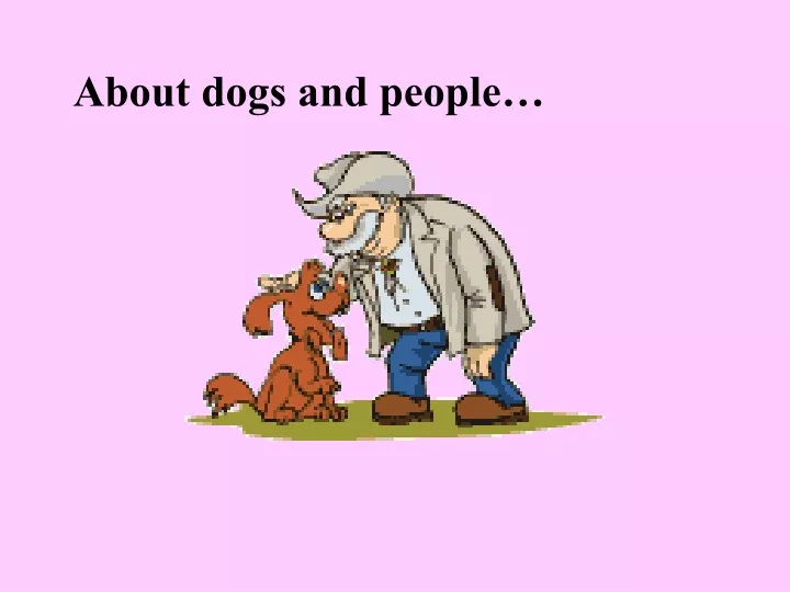 about dogs and people