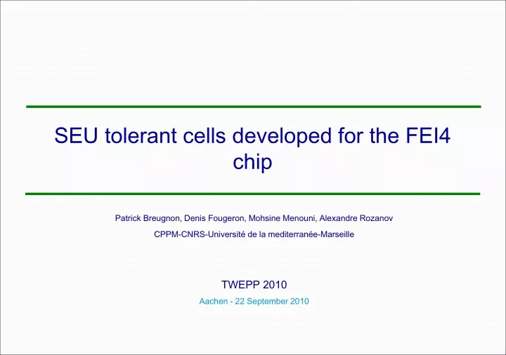 seu tolerant cells developed for the fei4 chip