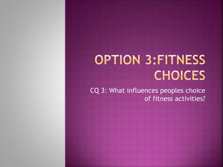 option 3 fitness choices
