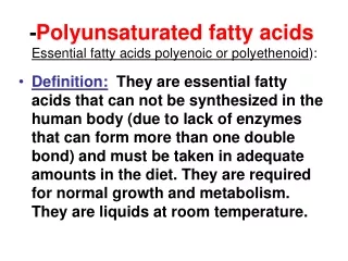 - Polyunsaturated fatty acids Essential fatty acids polyenoic or polyethenoid ):