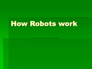 How Robots work