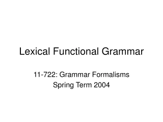 Lexical Functional Grammar