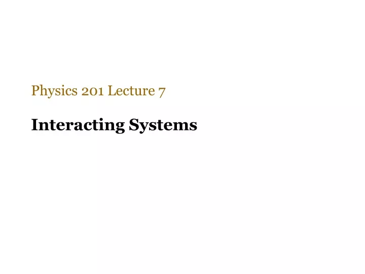 physics 201 lecture 7
