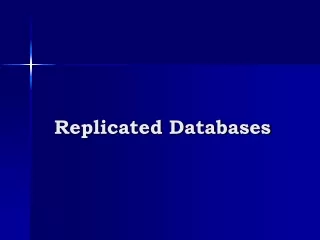 Replicated Databases