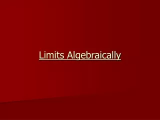 Limits Algebraically