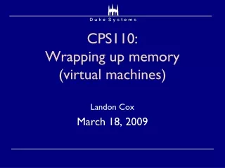 CPS110:  Wrapping up memory (virtual machines)