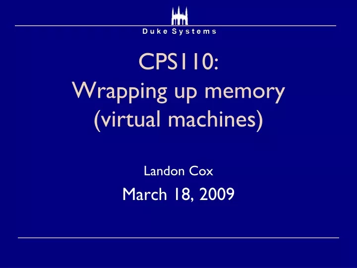 cps110 wrapping up memory virtual machines