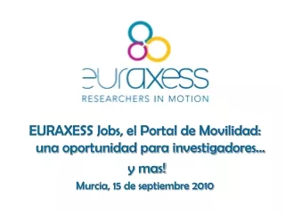 EURAXESS Jobs, el Portal de Movilidad: una oportunidad para investigadores…  y mas!