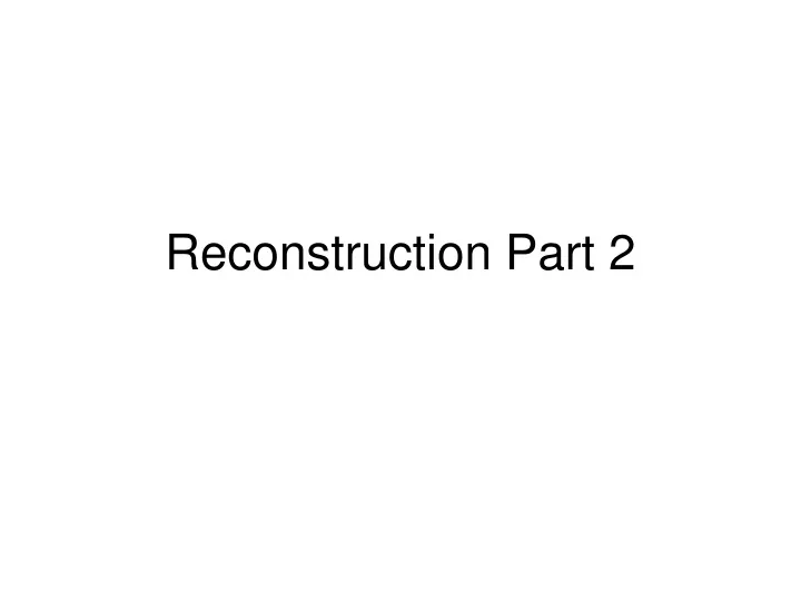 reconstruction part 2