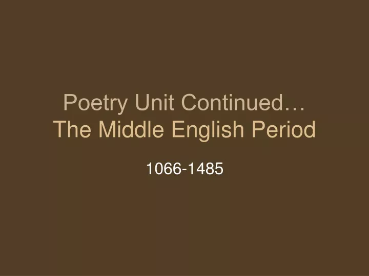 poetry unit continued the middle english period