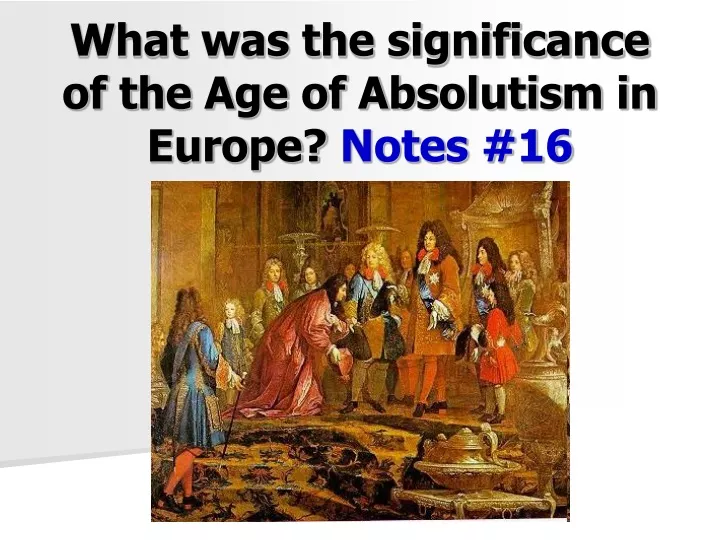 what was the significance of the age of absolutism in europe notes 16