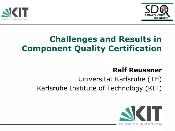 challenges and results in component quality certification