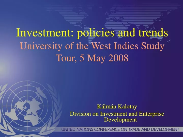 investment policies and trends university of the west indies study tour 5 may 2008