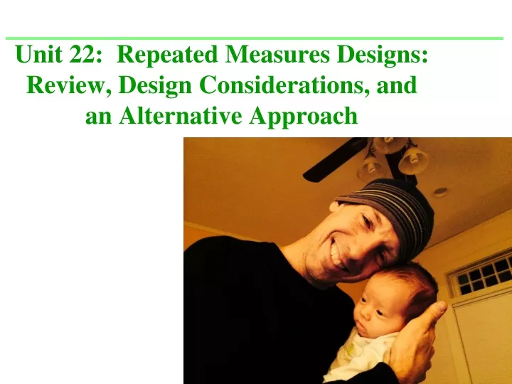 unit 22 repeated measures designs review design considerations and an alternative approach