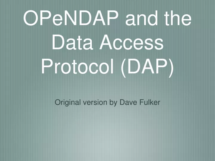 opendap and the data access protocol dap