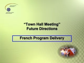“Town Hall Meeting” Future Directions