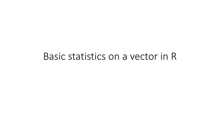 basic statistics on a vector in r