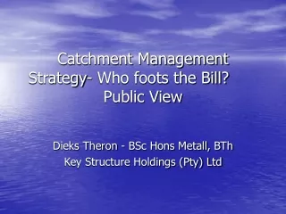 Catchment Management Strategy- Who foots the Bill?	 Public View