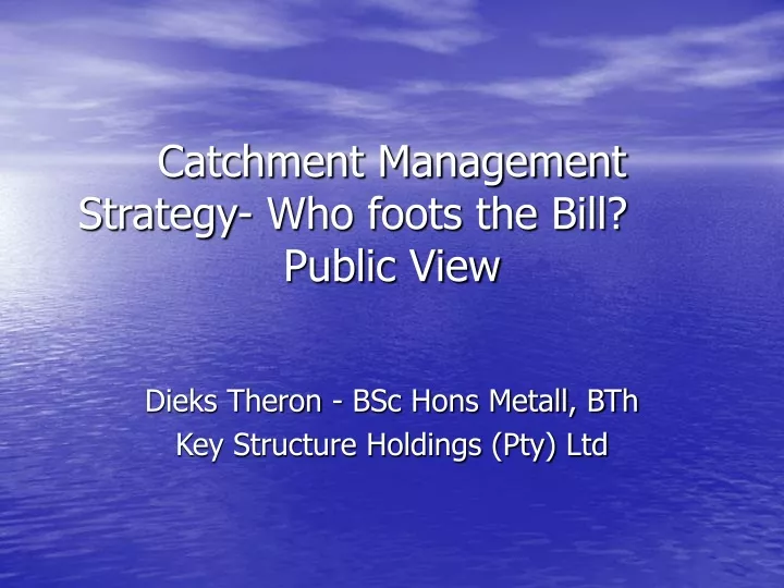 catchment management strategy who foots the bill public view