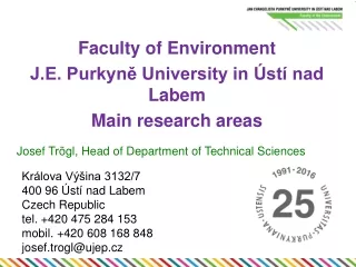 Faculty of Environment J.E. Purkyně University in Ústí nad Labem Main research areas