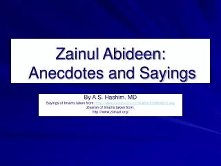 Zainul Abideen:  Anecdotes and Sayings