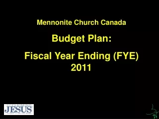 Mennonite Church Canada Budget Plan: Fiscal Year Ending (FYE) 2011