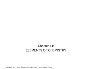 Chapter 14: ELEMENTS OF CHEMISTRY