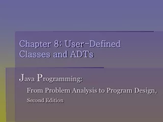 Chapter 8: User-Defined  Classes and ADTs