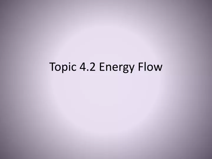 topic 4 2 energy flow