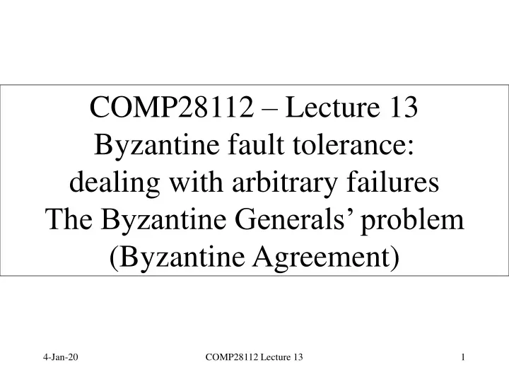 comp28112 lecture 13 byzantine fault tolerance