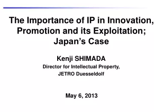 Kenji SHIMADA Director for Intellectual Property,  JETRO Duesseldolf