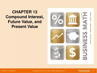 CHAPTER 13 Compound Interest, Future Value, and Present Value
