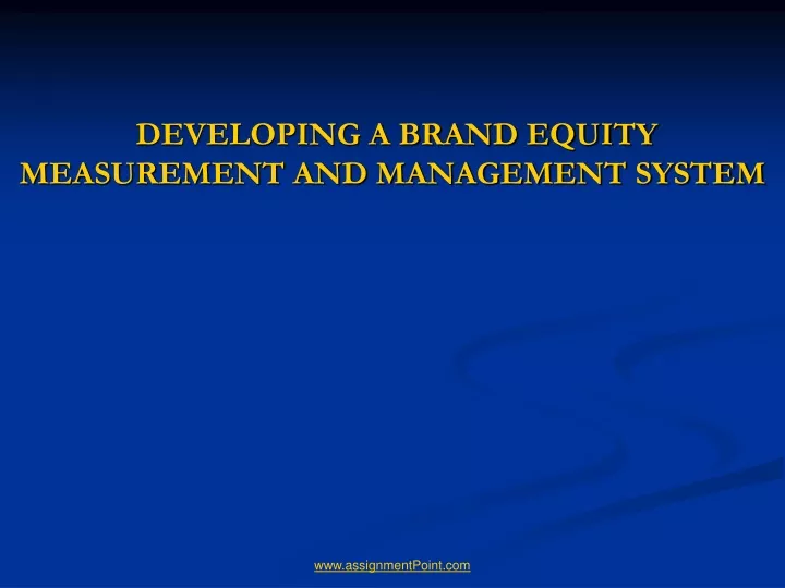 developing a brand equity measurement and management system
