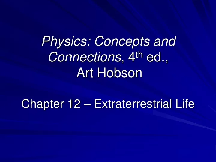 physics concepts and connections 4 th ed art hobson chapter 12 extraterrestrial life