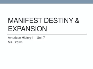 Manifest Destiny &amp; Expansion
