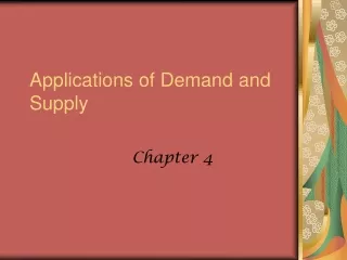 Applications of Demand and Supply