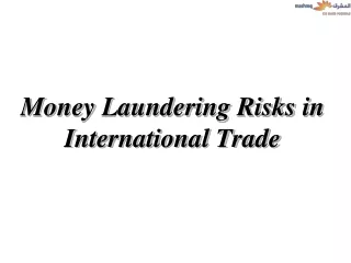 Money Laundering Risks in International Trade