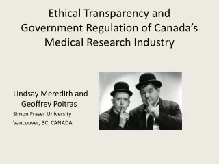 Ethical Transparency and  Government Regulation of Canada’s Medical Research Industry