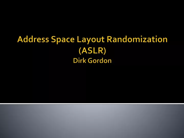 address space layout randomization aslr dirk gordon