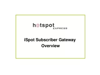 iSpot Subscriber Gateway  Overview
