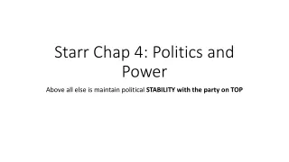 Starr Chap 4: Politics and Power