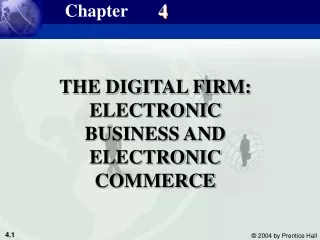 THE DIGITAL FIRM: ELECTRONIC BUSINESS AND ELECTRONIC COMMERCE
