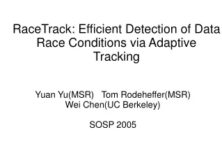 RaceTrack: Efficient Detection of Data Race Conditions via Adaptive Tracking