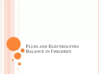 Fluid and Electrolytes Balance in Children