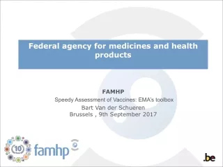 FAMHP  Speedy Assessment of Vaccines: EMA’s toolbox  Bart Van der Schueren
